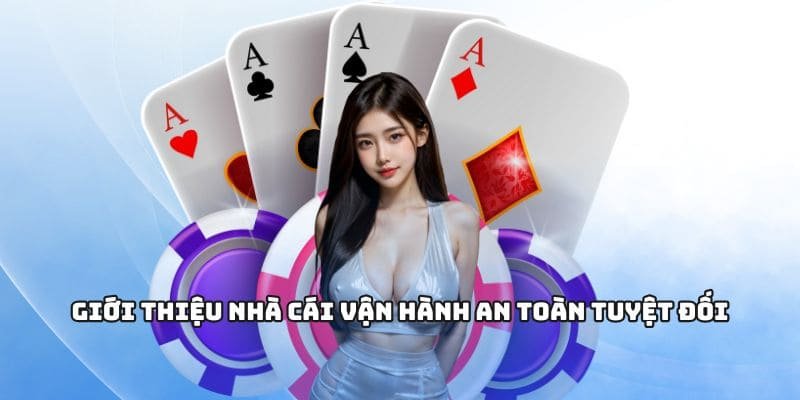 Giới thiệu nhà cái vận hành an toàn tuyệt đối