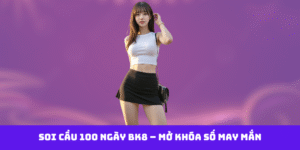 Soi cầu 100 ngày